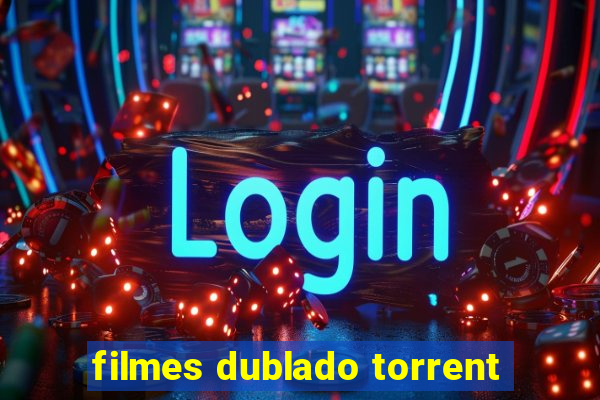 filmes dublado torrent